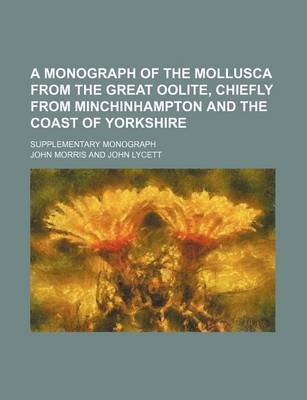 Book cover for A Monograph of the Mollusca from the Great Oolite, Chiefly from Minchinhampton and the Coast of Yorkshire; Supplementary Monograph