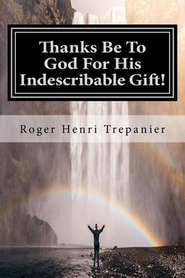 Book cover for Thanks Be To God For His Indescribable Gift!