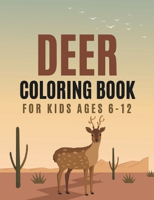 Book cover for Deer Coloring Book For Kids Ages 6-12