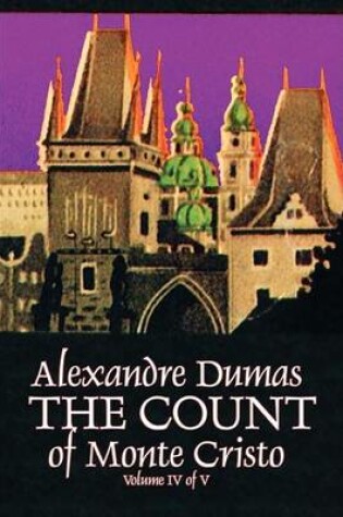 Cover of The Count of Monte Cristo, Volume IV (of V) by Alexandre Dumas, Fiction, Classics, Action & Adventure, War & Military
