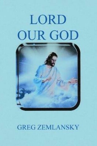 Cover of Lord Our God