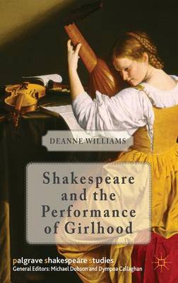 Book cover for Shakespeare and the Performance of Girlhood