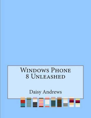 Book cover for Windows Phone 8 Unleashed