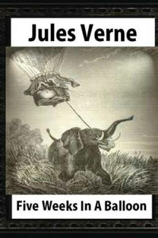 Cover of Five Weeks in a Balloon, by Jules Verne (Early Classics of Science Fiction)