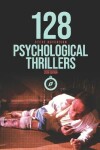 Book cover for 128 Psychological Thrillers