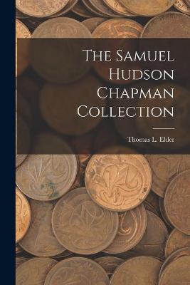 Book cover for The Samuel Hudson Chapman Collection