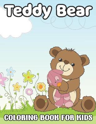 Cover of Teddy Bear Coloring Book For Kids