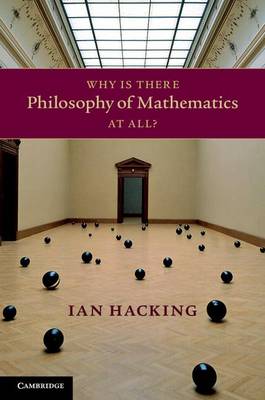 Book cover for Why Is There Philosophy of Mathematics At All?