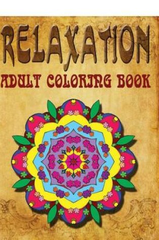 Cover of Relaxation Adult Coloring Book - Vol.8
