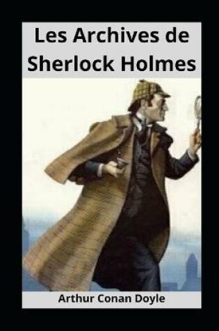 Cover of Les Archives de Sherlock Holmes illustr�e