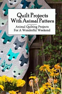 Book cover for Quilt Projects With Animal Pattern