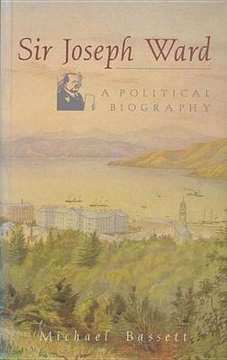 Book cover for Sir Joseph Ward: A Political Biography