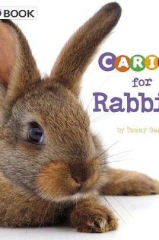 Cover of Caring for Rabbits: a 4D Book (Expert Pet Care)