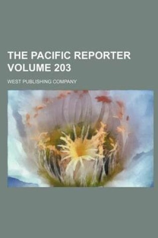 Cover of The Pacific Reporter Volume 203