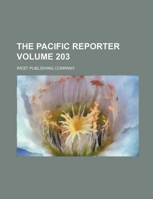 Book cover for The Pacific Reporter Volume 203