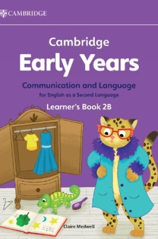 Cover of Cambridge Early Years Communication and Language for English as a Second Language Learner's Book 2B