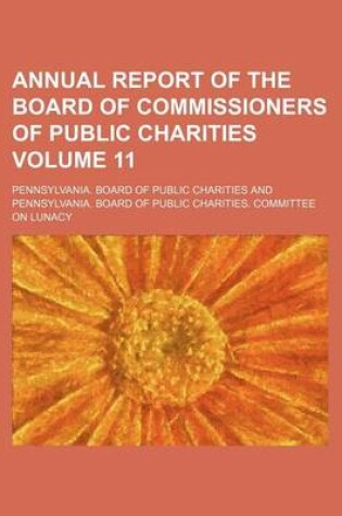 Cover of Annual Report of the Board of Commissioners of Public Charities Volume 11