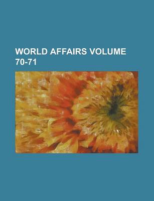 Book cover for World Affairs Volume 70-71