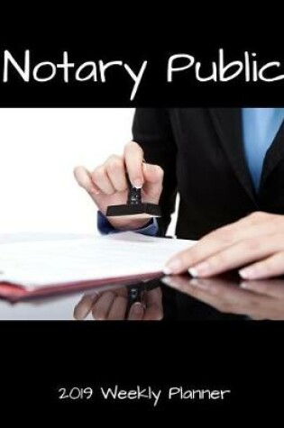 Cover of Notary Public 2019 Weekly Planner