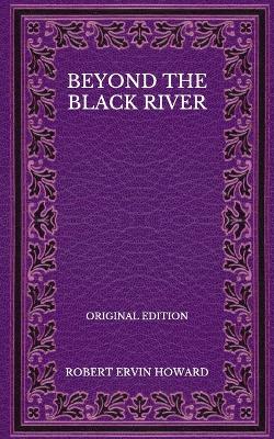 Book cover for Beyond The Black River - Original Edition