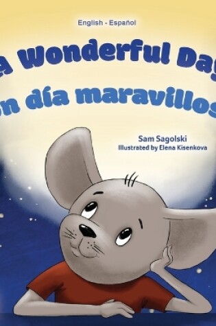 Cover of A Wonderful Day (English Spanish Bilingual Book for Kids)