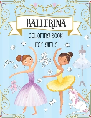 Book cover for Ballerina Coloring Book For Girls