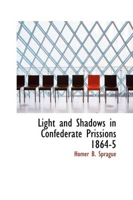 Book cover for Light and Shadows in Confederate Prissions 1864-5