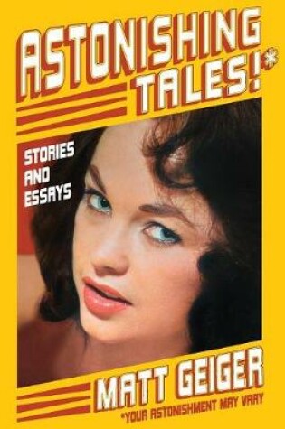 Cover of Astonishing Tales!* Stories and Essays (HC)