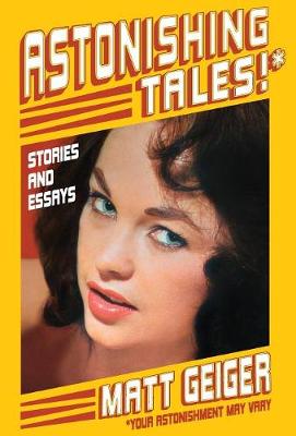 Book cover for Astonishing Tales!* Stories and Essays (HC)