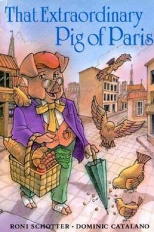 Cover of That Extraordinary Pig of Paris