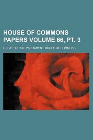 Cover of House of Commons Papers Volume 66, PT. 3