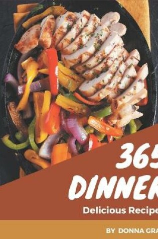 Cover of 365 Delicious Dinner Recipes