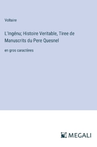 Cover of L'Ing�nu; Histoire Veritable, Tiree de Manuscrits du Pere Quesnel