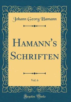 Book cover for Hamann's Schriften, Vol. 6 (Classic Reprint)