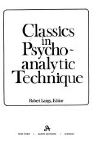 Cover of Classics in Psychoanalytic Technique