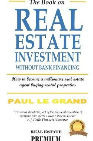 Cover of The Book On Real Estate Investment Without Bank Financing