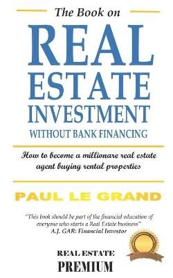 Book cover for The Book On Real Estate Investment Without Bank Financing