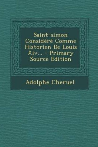 Cover of Saint-Simon Considere Comme Historien de Louis XIV...