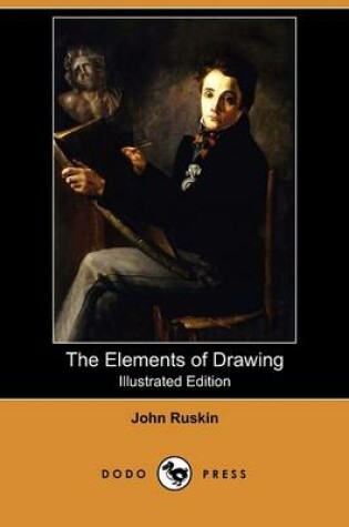 Cover of The Elements of Drawing (Illustrated Edition) (Dodo Press)