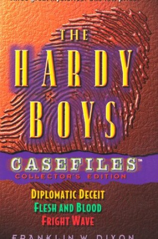 Cover of Hardy Boys (3 in 1): Diplomatic Deceit / Flesh and Blood