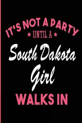 Book cover for It's Not a Party Until a South Dakota Girl Walks In