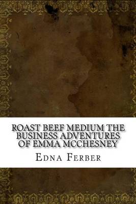 Book cover for Roast Beef Medium the Business Adventures of Emma McChesney