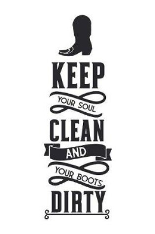 Cover of Keep Your Soul Clean and Your Boots Dirty