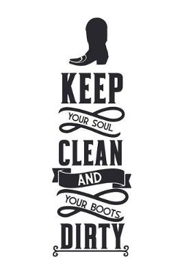 Book cover for Keep Your Soul Clean and Your Boots Dirty