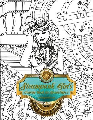 Cover of Steampunk Girls Coloring Book for Grown-Ups 1