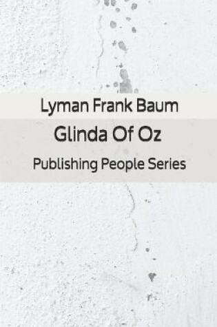 Cover of Glinda Of Oz - Publishing People Series