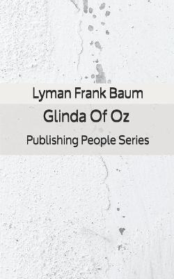 Book cover for Glinda Of Oz - Publishing People Series