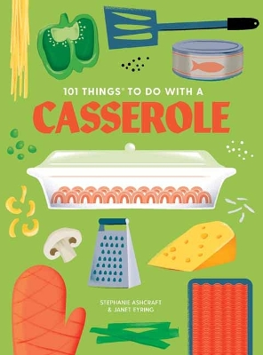 Book cover for 101 Things to do with a Casserole, new edition