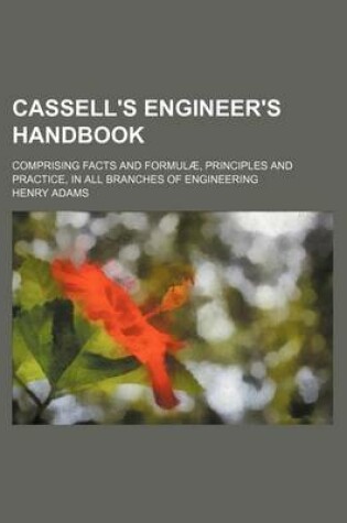 Cover of Cassell's Engineer's Handbook; Comprising Facts and Formulae, Principles and Practice, in All Branches of Engineering