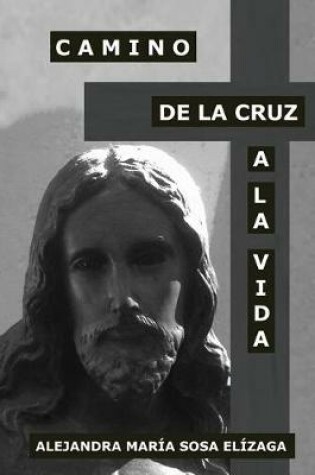 Cover of Camino de la Cruz a la Vida